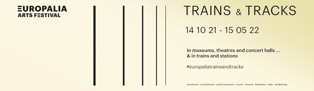 Europalia 2021 – Tracks & Trains